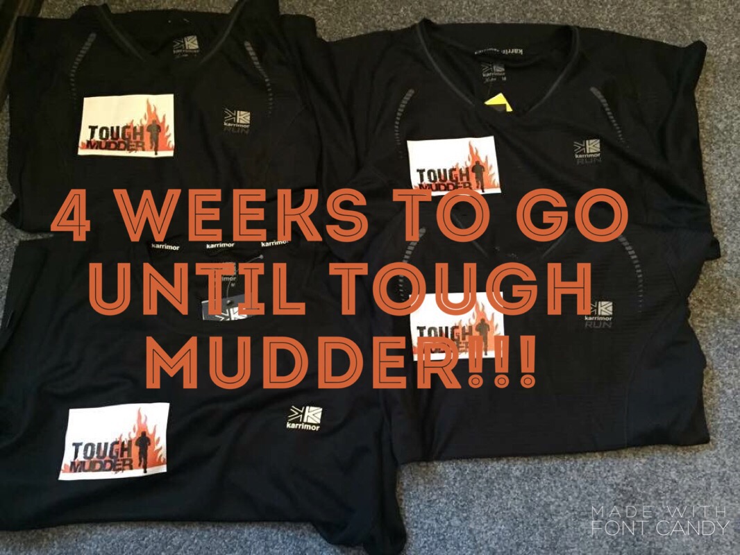 4 WEEKS TO GO!! (My Tough Mudder Journey)