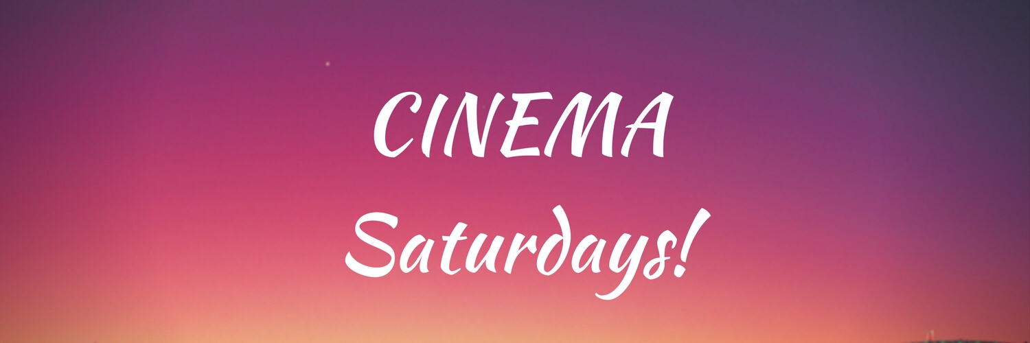 Cinema Saturday’s!