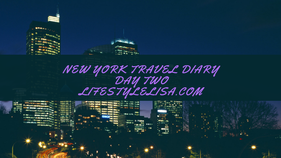 New York Travel Diary – Day Two