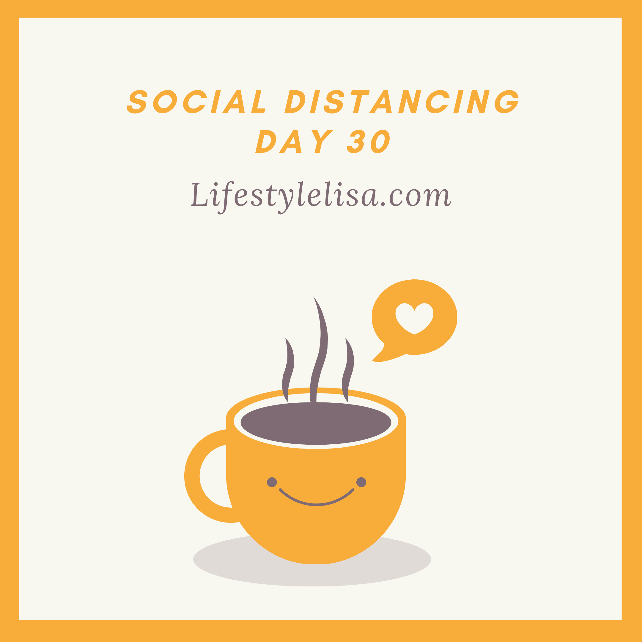 Social Distancing – Day 30