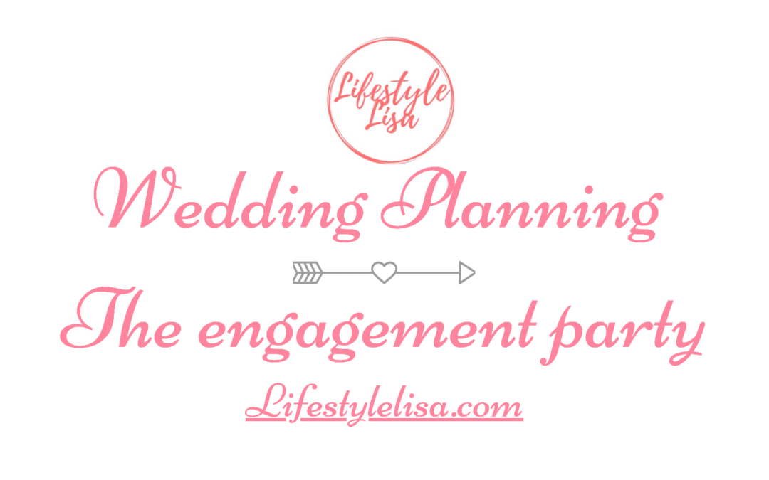 Wedding Planning – The engagement party