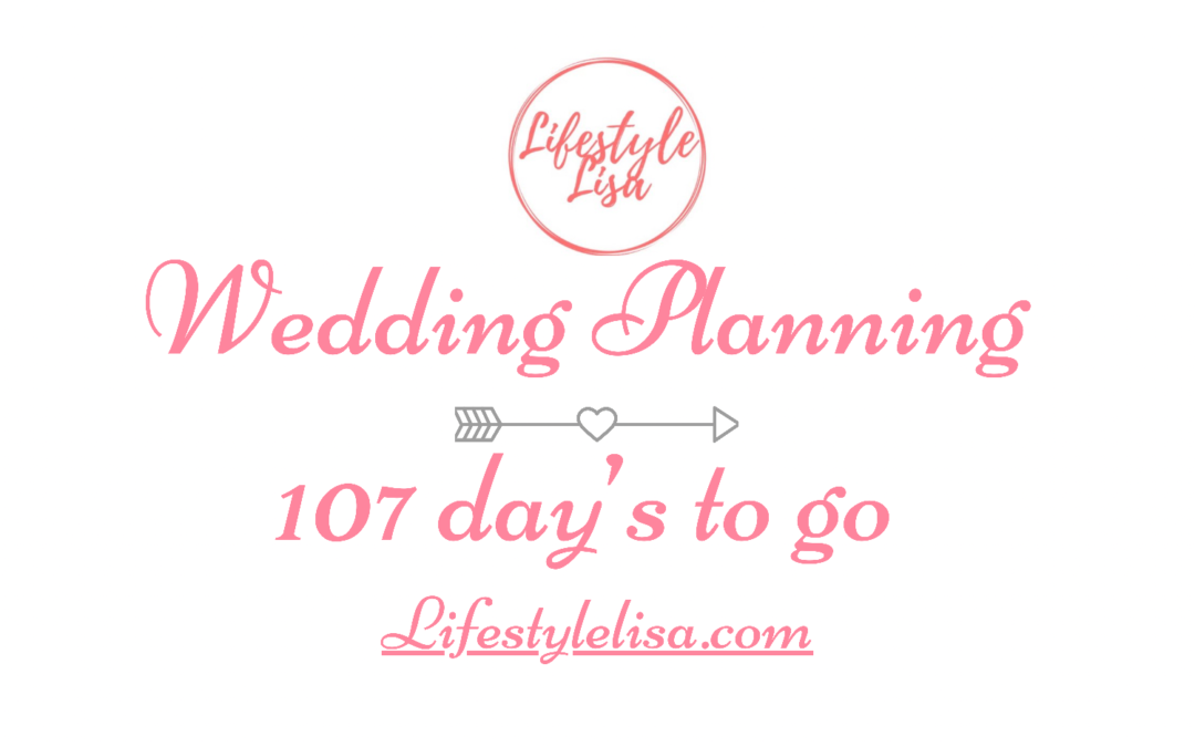 Wedding Planning – 107 days to go