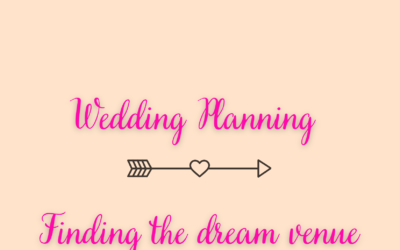 Wedding Planning – Finding the dream venue