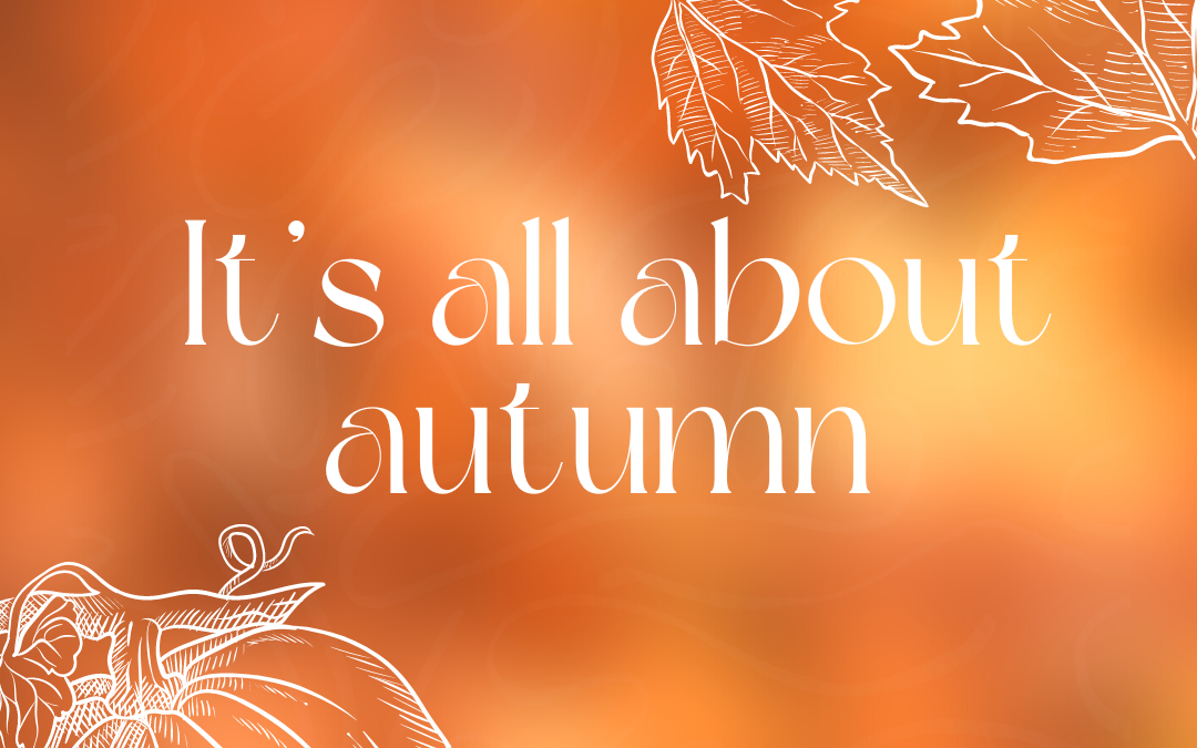 It’s all about autumn