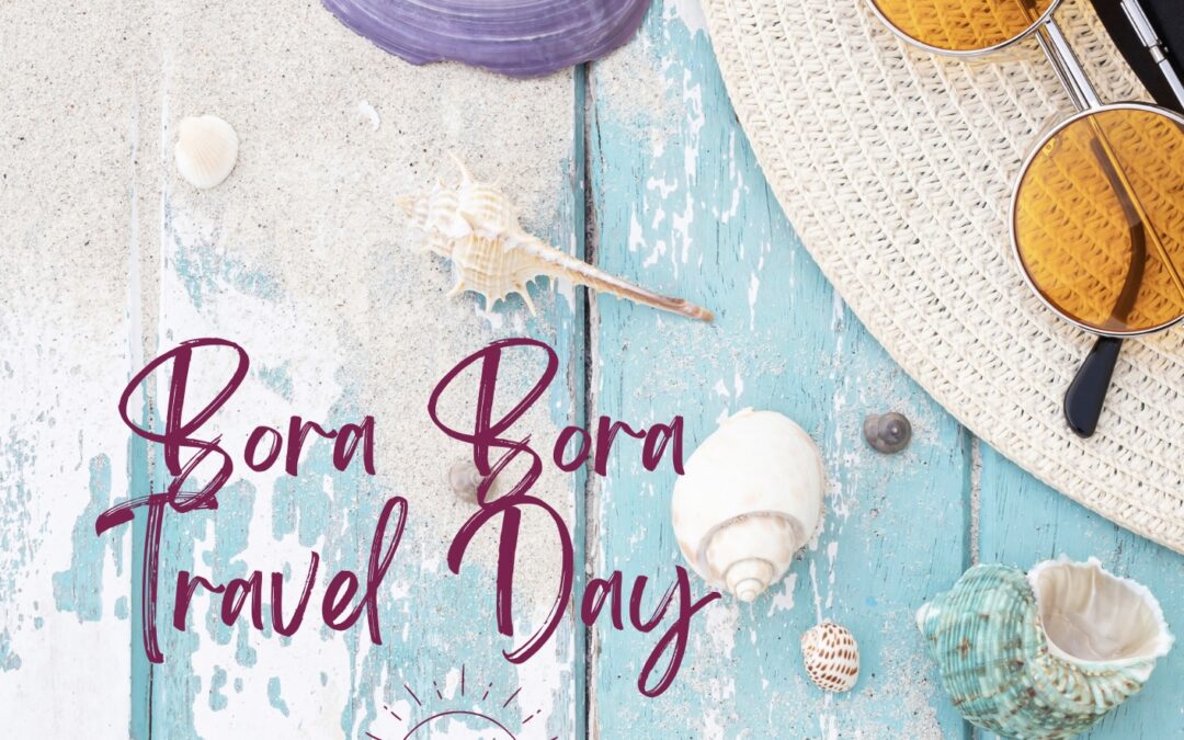 Mo’orea & Bora Bora Travel Day