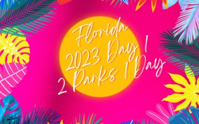Florida 2023 Day 1 – 2 parks in 1 day