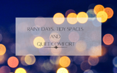 Rainy Days, Tidy Spaces And Quiet Comfort